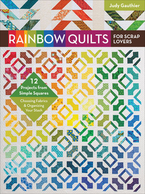 Rainbow Quilts for Scrap Lovers - ebook